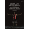 Sport and Christianity: Practices for the Twenty-First Century - Paperback