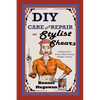 DIY Care and Repair of Stylist Shears: A Manual for every hair cutting scissor owner - Paperback