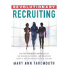 Revolutionary Recruiting: How The Faremouth Method Helps Job Seekers, Recruiters and Businesses Learn To Match People With Their Passions - Paperback
