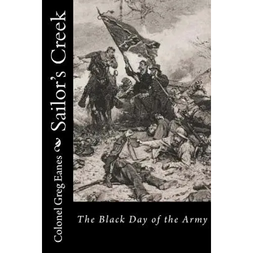 Sailor's Creek: The Black Day of the Army - Paperback