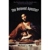 The Beloved Apostle?: The Transformation of the Apostle John Into the Fourth Evangelist - Paperback