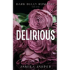 Delirious: Dark BWWM Billionaire Romance - Paperback
