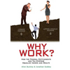 Why Work?: How the Federal Entitlements and Tax Systems Equalize Income and Wealth - Paperback