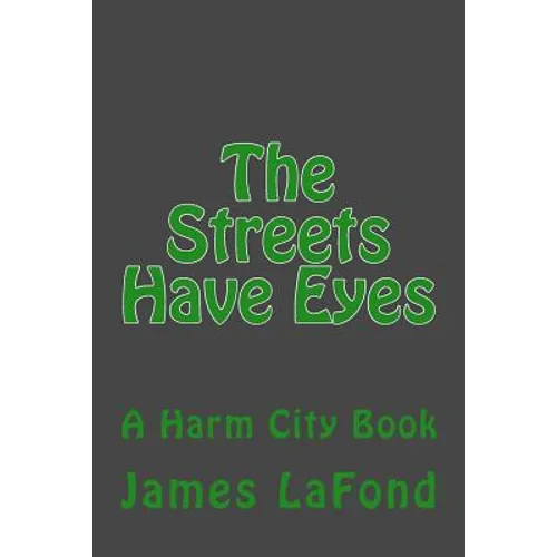 The Streets Have Eyes: A Harm City Book - Paperback