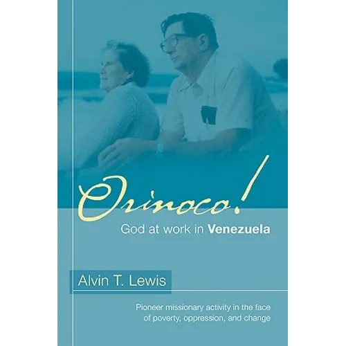 Orinoco! God at work in Venezuela - Paperback