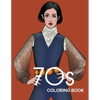 70s COLORING BOOK: THE STYLISH 1970s FASHION COLORING BOOK! - Paperback