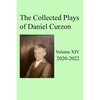 Collected Plays of Daniel Curzon -- Volume XIV (2020-2022) - Paperback