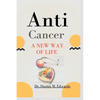 Anti-cancer: A New Way Of Life - Paperback