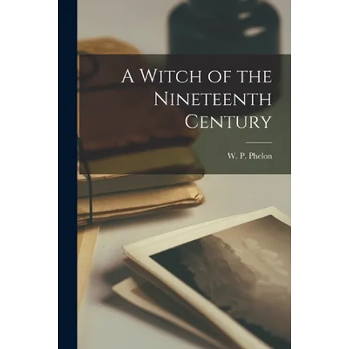 A Witch of the Nineteenth Century - Paperback