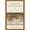 Educating Across Cultures: Anatolia College in Turkey and Greece - Paperback