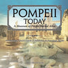 Pompeii Today: A Museum of People Buried Alive - Archaeology Quick Guide Children's Archaeology Books - Paperback