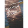 Creation of Society - Paperback