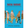 Racial Baggage: Mexican Immigrants and Race Across the Border - Hardcover