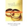 The Triumph of Love Over Experience: A Memoir of Remarriage - Hardcover