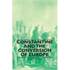 Constantine and the Conversion of Europe - Paperback