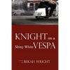Knight on a Shiny White Vespa - Paperback
