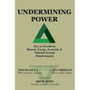 Undermining Power: How To Overthrow Mineral, Energy, Economic & National Security Disinformation - Paperback