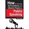 How to Develop Self-Confidence and Influence People by Public Speaking - Paperback