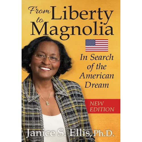 From Liberty to Magnolia: In Search of the American Dream - Hardcover