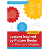 Lessons Inspired by Picture Books for Primary Grades - Paperback