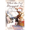 What the Cat Dragged In - Paperback