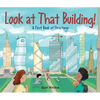 Look at That Building: A First Book of Structures - Hardcover