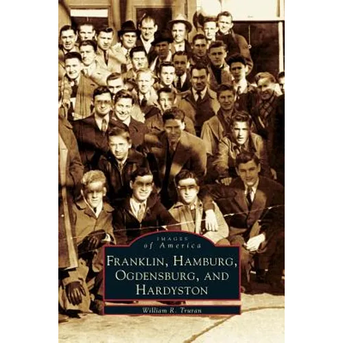Franklin, Hamburg, Ogdensburg, and Hardyston - Hardcover