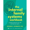 The Internal Family Systems Workbook: A Guide to Discover Your Self and Heal Your Parts - Paperback