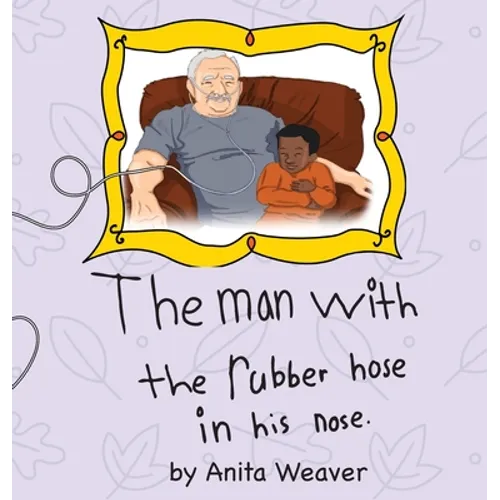 The man with the rubber hose in his nose - Hardcover