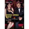 Seeing Opera Anew: A Cultural and Biological Perspective - Paperback