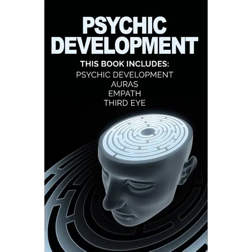 Psychic Development: Develop Psychic Abilities, Auras, Third Eye, Empath +1 BONU - Paperback
