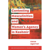 Contesting Masculinities and Women's Agency in Kashmir - Hardcover