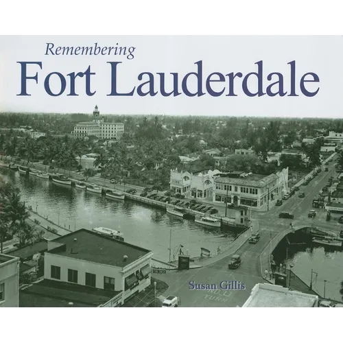 Remembering Fort Lauderdale - Paperback