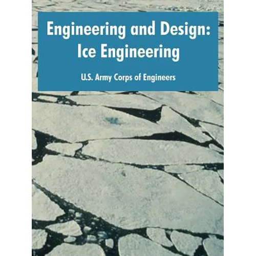 Engineering and Design: Ice Engineering - Paperback