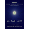 Vajrakilaya: A Complete Guide with Experiential Instructions - Paperback