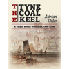 The Tyne Coal Keel: A unique British watercraft, 1400-1890 - Paperback
