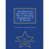 The History of the Thirty Years' War in Germany. Translated by J. M. Duncan - War College Series - Paperback