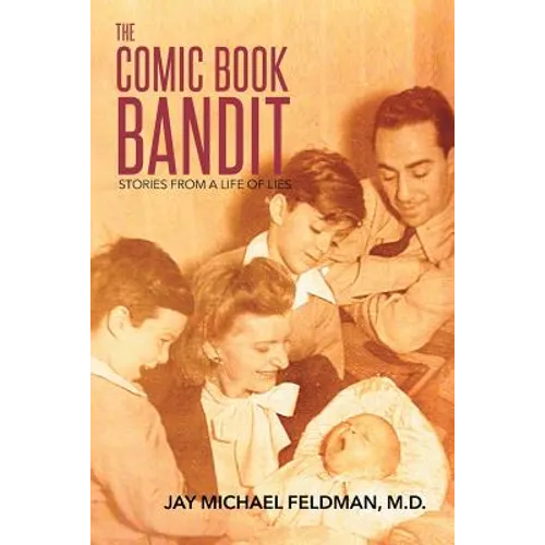 The Comic Book Bandit: Stories from a Life of Lies - Paperback