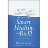 Why You're Dumb, Sick and Broke...and How to Get Smart, Healthy and Rich! - Paperback