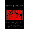 Traditional Tales of Tejano Terror: San Antonio Urban Legends Then and Now - Paperback