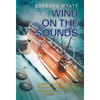 Wind on the Sounds: A Novel Set in the Yacht Race Around Vancouver Island Canada - Hardcover