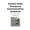 Amateur Radio Emergency Communications Guidebook - Paperback