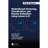 Model-Based Clustering, Classification, and Density Estimation Using mclust in R - Paperback