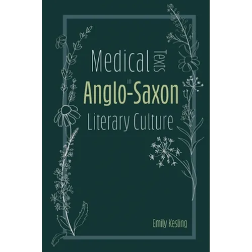 Medical Texts in Anglo-Saxon Literary Culture - Paperback