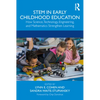 Stem in Early Childhood Education: How Science, Technology, Engineering, and Mathematics Strengthen Learning - Paperback