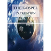 The Gospel in Creation: Large Print Edition - Paperback