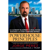 Powerhouse Principles: The Ultimate Blueprint for Real Estate Success in an Ever-Changing Market - Paperback