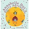 Annabelle Dot's Dotty Adventure - Hardcover