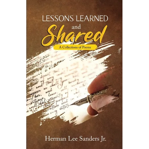 LESSONS LEARNED and SHARED: A Collections of Poems - Paperback