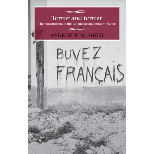 Terror and Terroir: The Winegrowers of the Languedoc and Modern France - Paperback